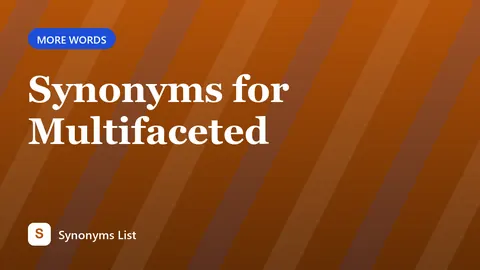 Synonyms for Multifaceted