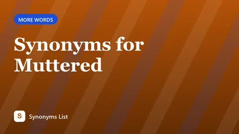 Synonyms for Muttered