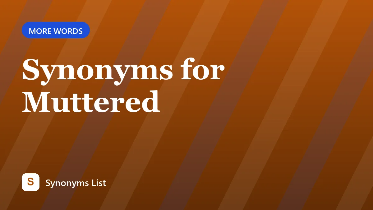 Synonyms for Muttered
