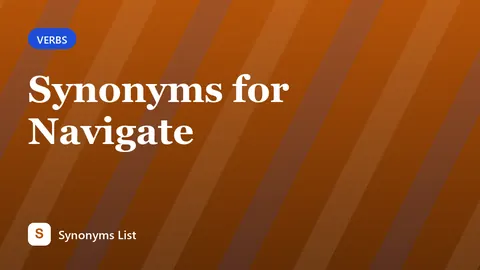 Synonyms for Navigate