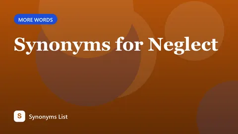 Synonyms for Neglect