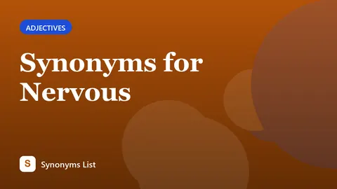 Synonyms for Nervous