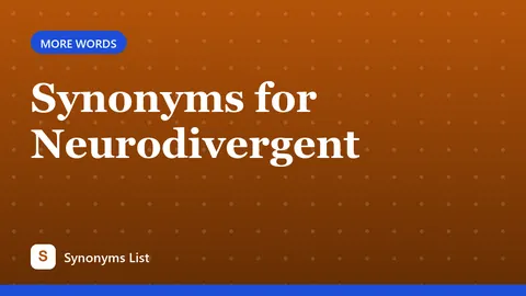 Synonyms for Neurodivergent
