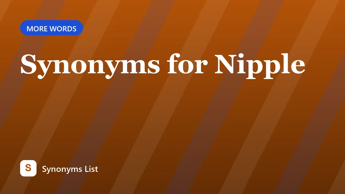 Synonyms for Nipple