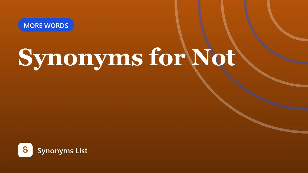 Synonyms for Not