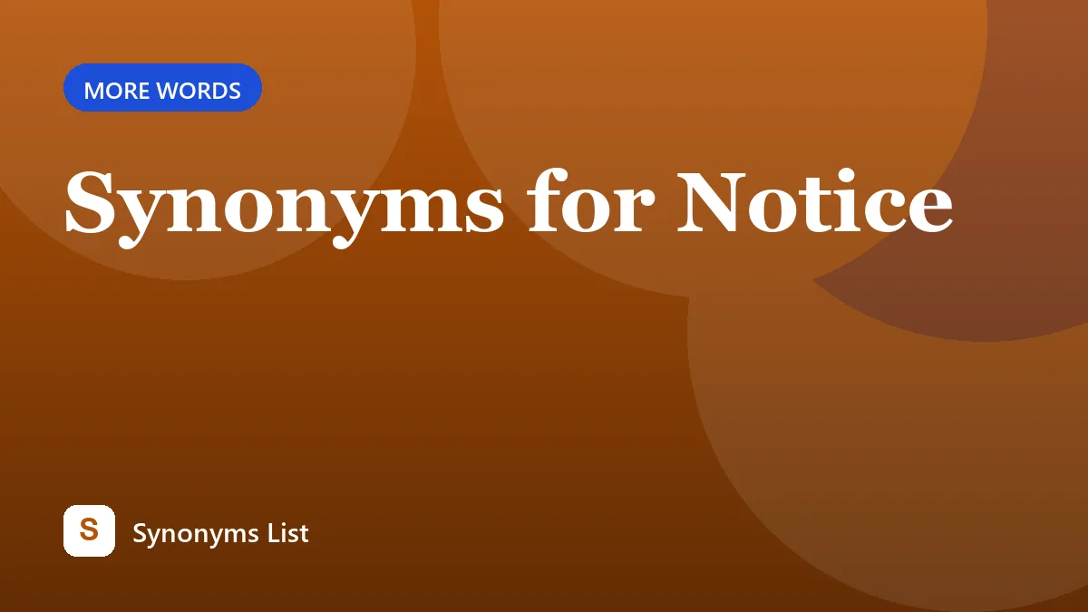 Synonyms for Notice