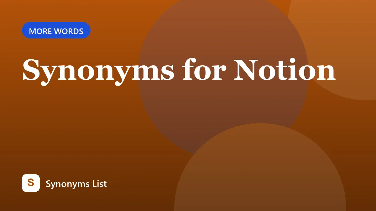 Synonyms for Notion
