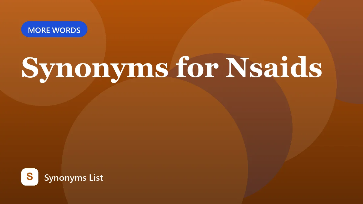 Synonyms for Nsaids