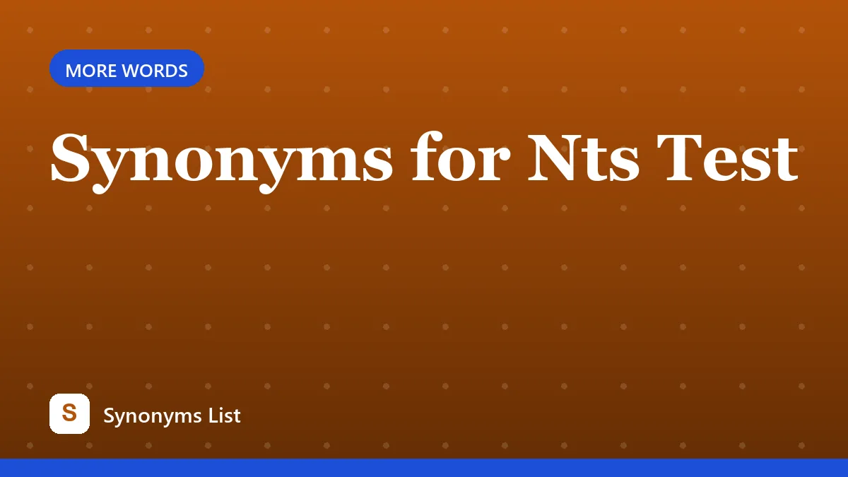 Synonyms for Nts Test