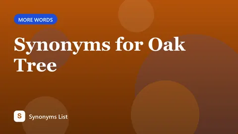 Synonyms for Oak Tree