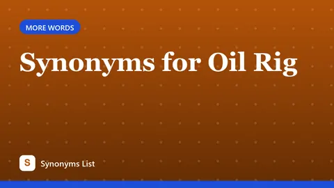 Synonyms for Oil Rig