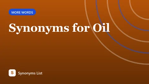 Synonyms for Oil