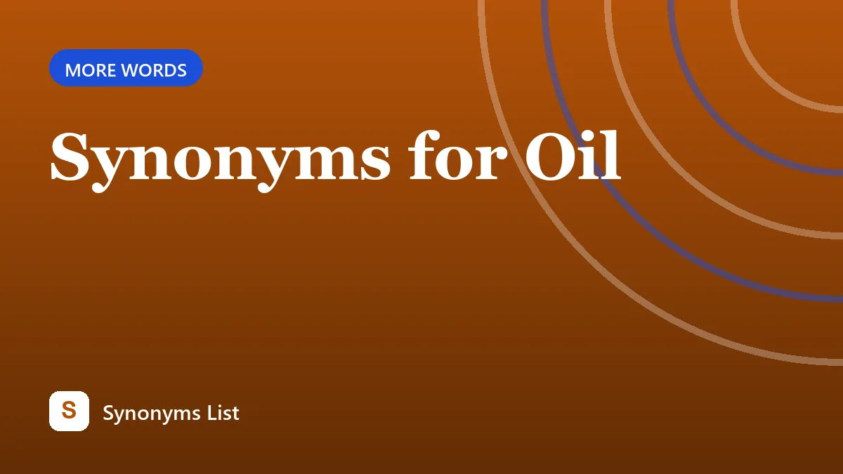 Synonyms for Oil