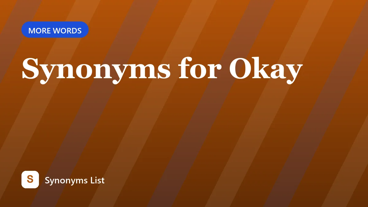 Synonyms for Okay