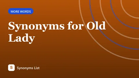 Synonyms for Old Lady