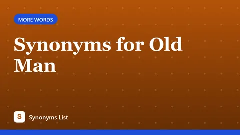 Synonyms for Old Man