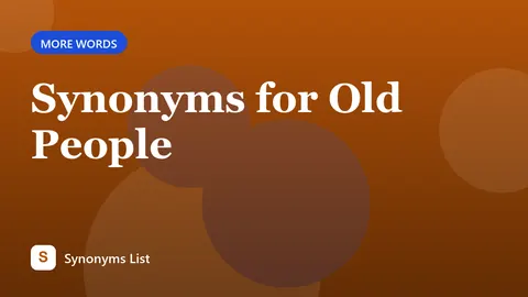 Synonyms for Old People