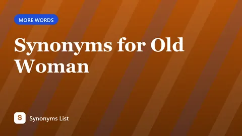 Synonyms for Old Woman