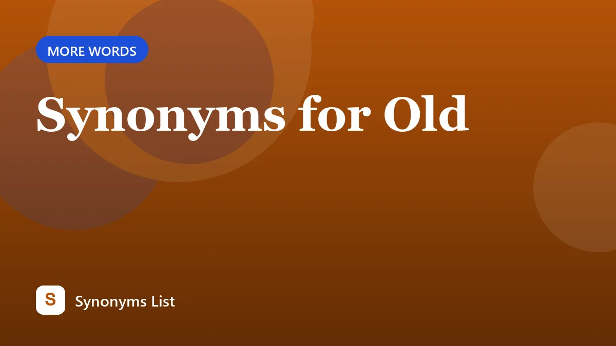 Synonyms for Old
