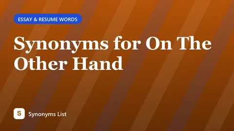 Synonyms for On The Other Hand