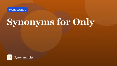 Synonyms for Only