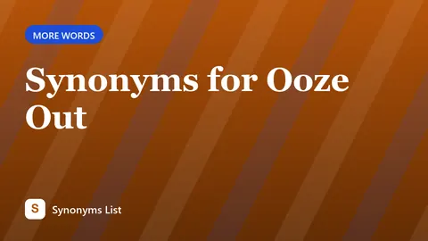 Synonyms for Ooze Out