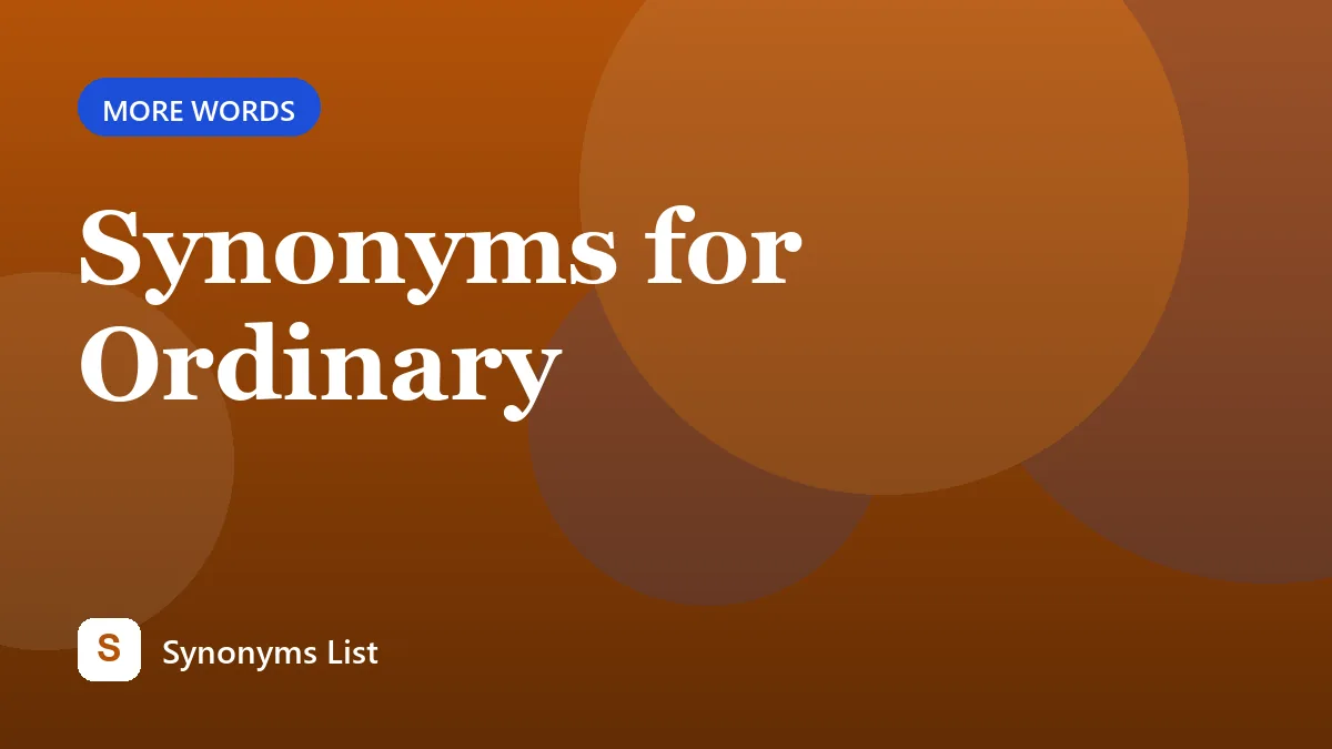 Synonyms for Ordinary