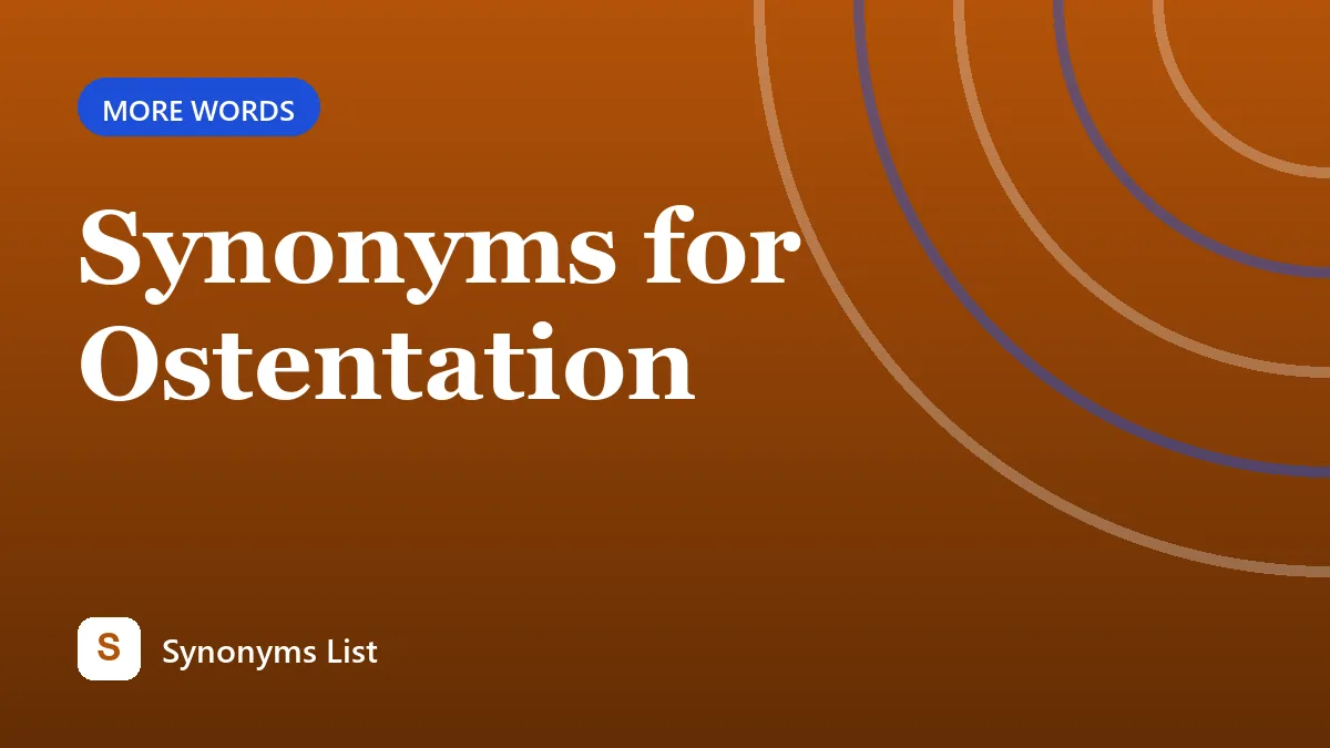 Synonyms for Ostentation