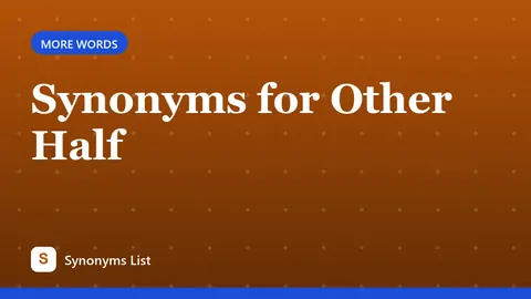 Synonyms for Other Half