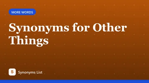 Synonyms for Other Things