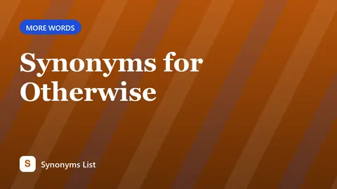 Synonyms for Otherwise