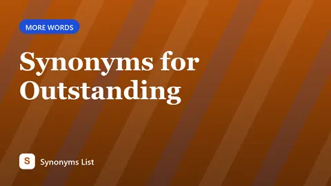 Synonyms for Outstanding