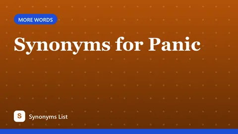 Synonyms for Panic