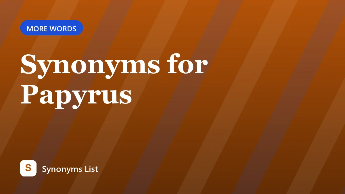 Synonyms for Papyrus
