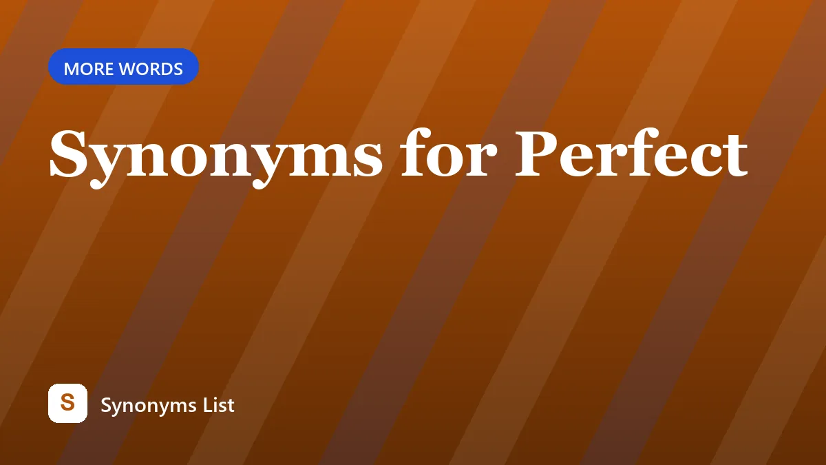 Synonyms for Perfect