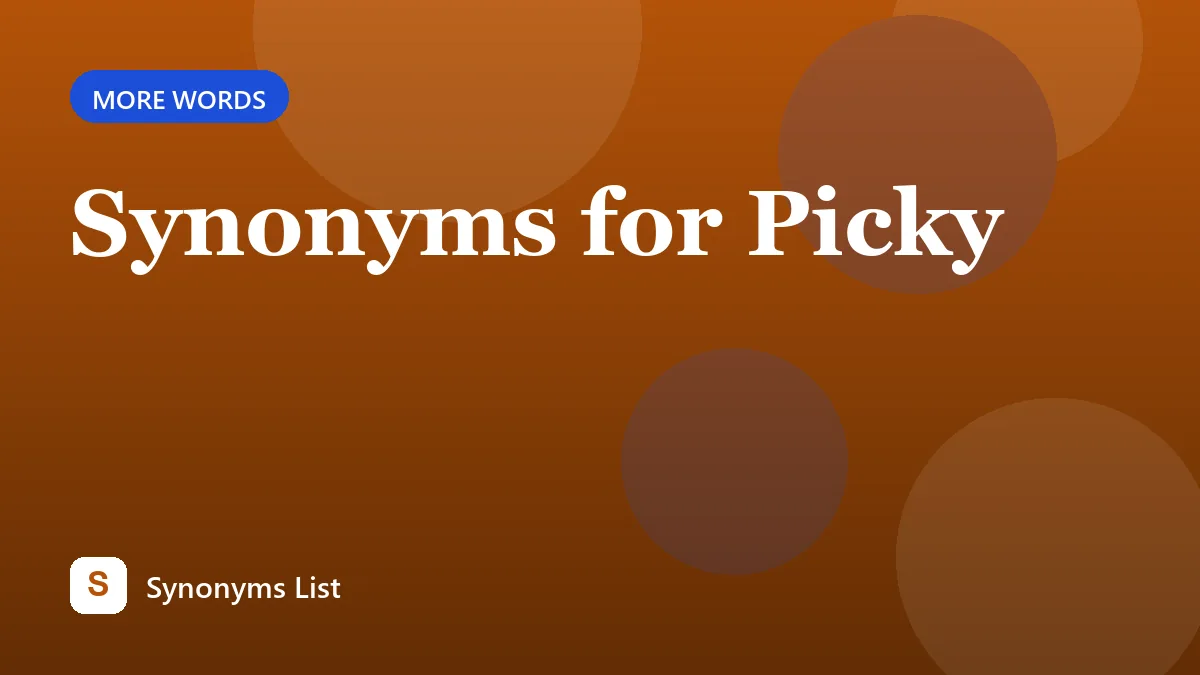Synonyms for Picky