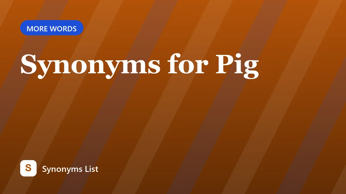 Synonyms for Pig