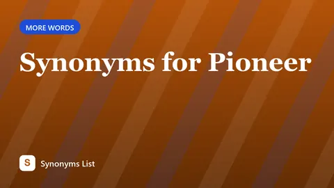 Synonyms for Pioneer
