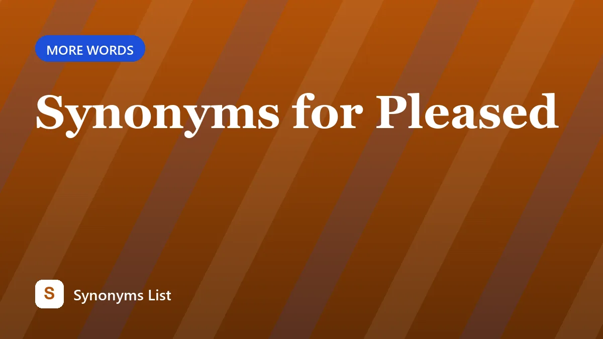 Synonyms for Pleased