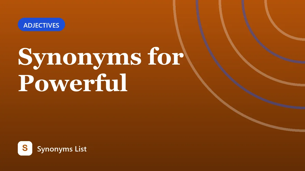 Synonyms for Powerful