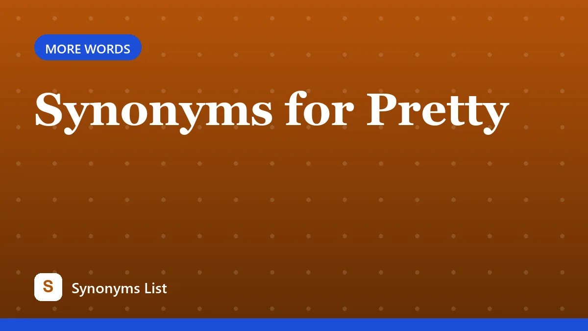 Synonyms for Pretty