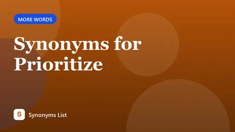 Synonyms for Prioritize