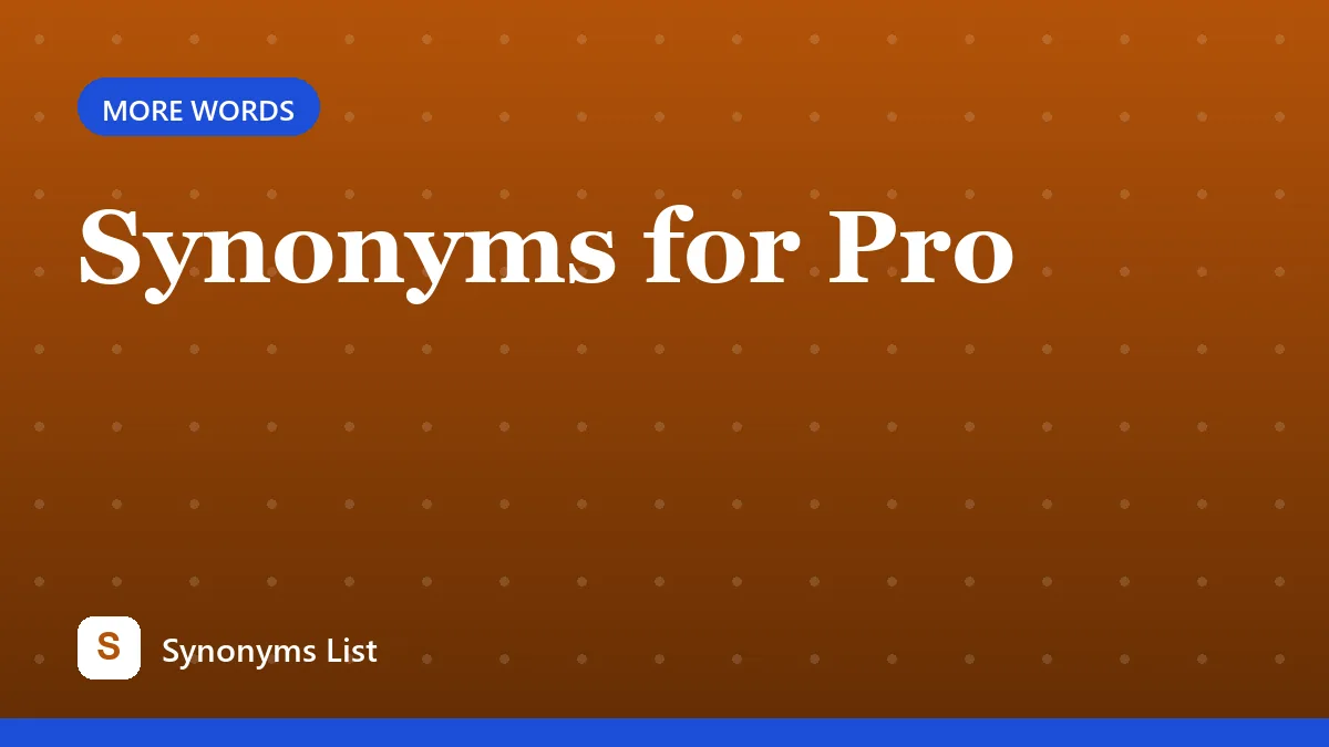 Synonyms for Pro
