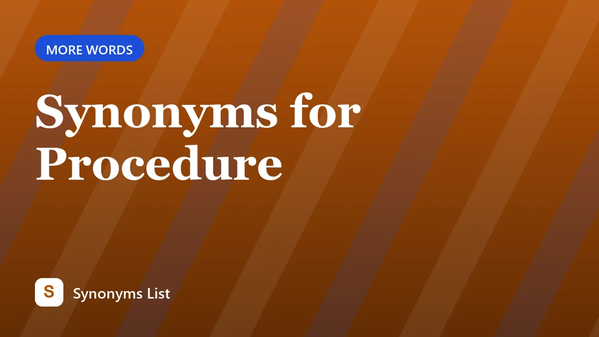 Synonyms for Procedure