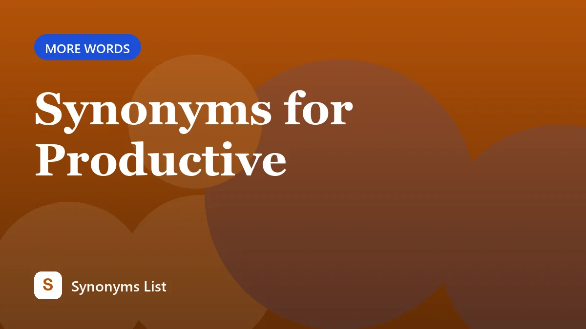 Synonyms for Productive