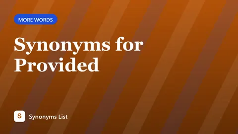 Synonyms for Provided