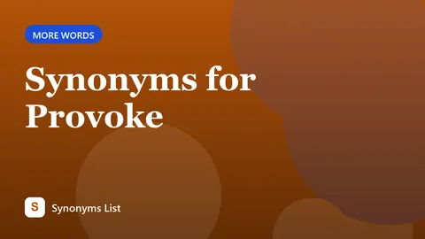 Synonyms for Provoke