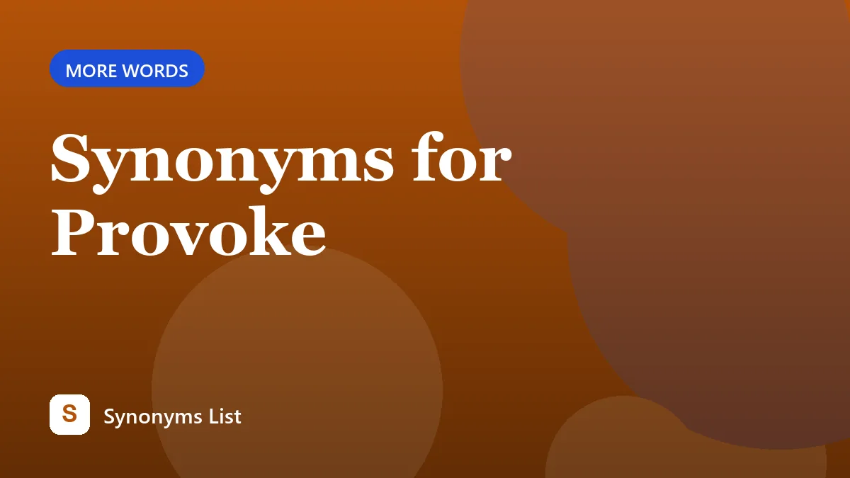 Synonyms for Provoke