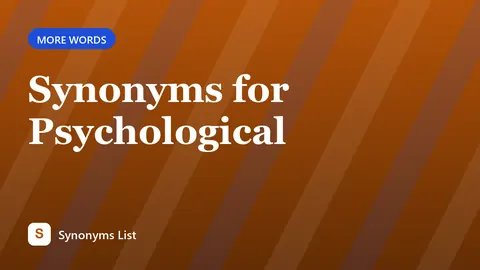 Synonyms for Psychological