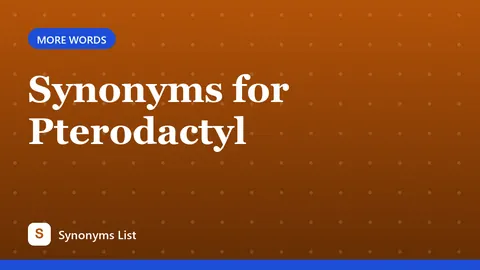 Synonyms for Pterodactyl